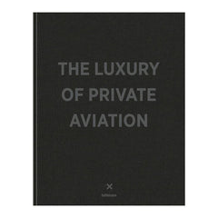 Boek The Luxury of Private Aviation